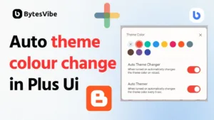Add Auto theme colour changer for Plus Ui blogger theme - Bytes Vibe