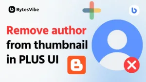 How to hide author from Thumbnail in Plus Ui? - Bytes Vibe