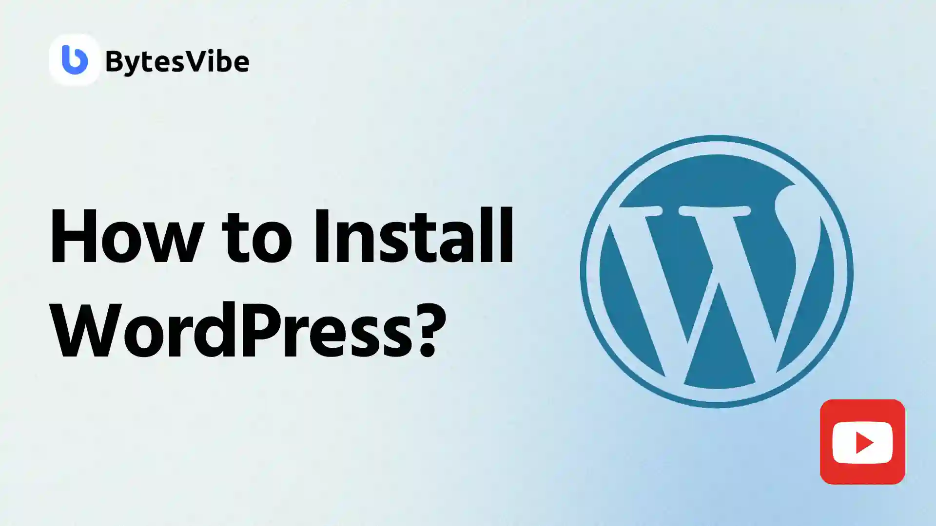 How to Install WordPress? - Beginner’s Step-by-Step Guide How to Install WordPress? - Beginner’s Step-by-Step Guide - Bytes Vibe