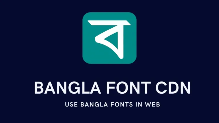 Bangla Font CDN: A Free, Fast & Easy Way to Use Bangla Fonts on the Web Bangla Font CDN