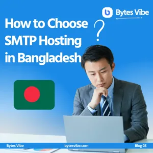 How to Choose SMTP Hosting in Bangladesh (2025 Guide)