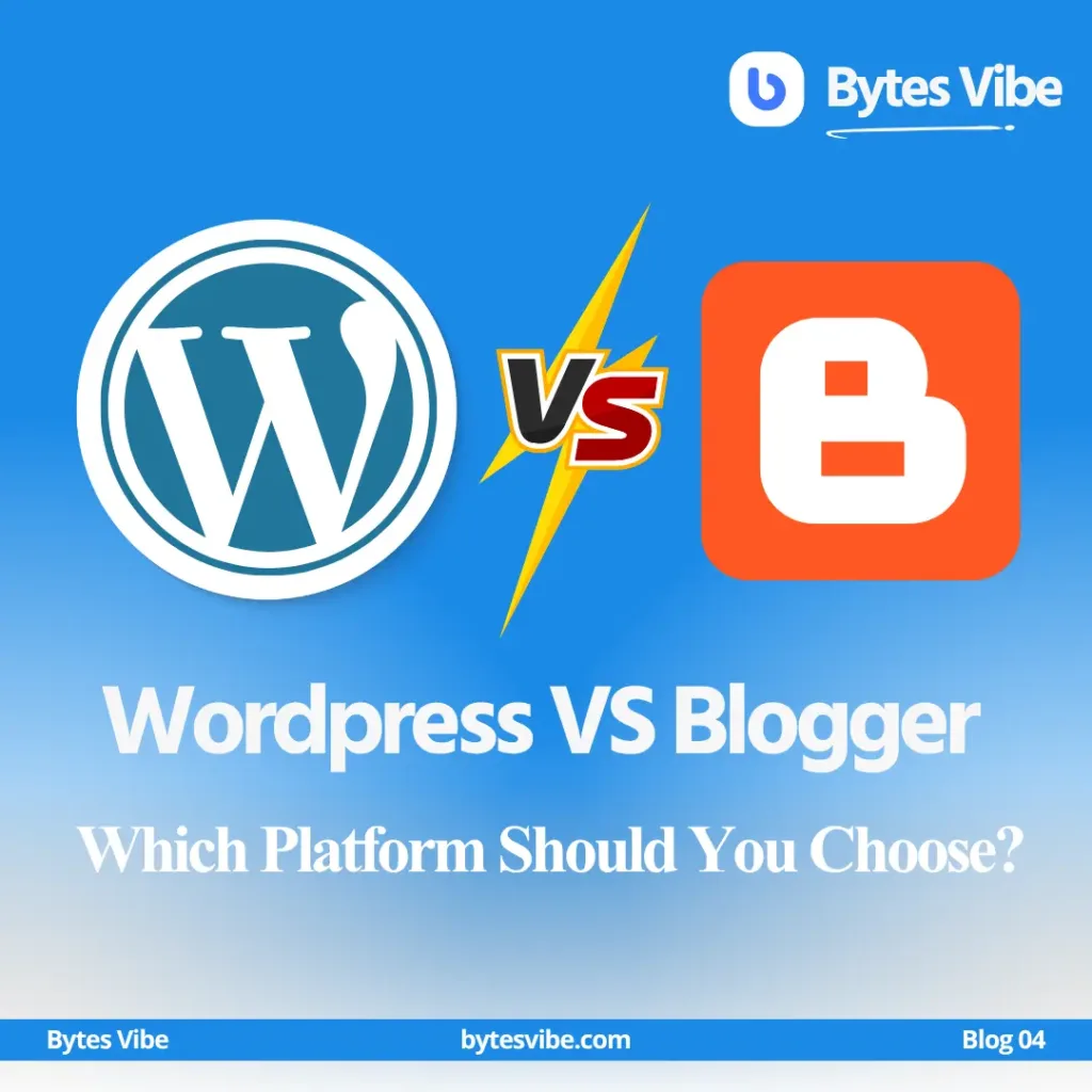 WordPress vs Blogger – Which Platform Should You Choose? WordPress vs Blogger